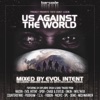 Us Against the World - Mixed By Evol Intent