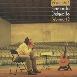 Febrero 13, Vol. 1 - Fernando Delgadillo