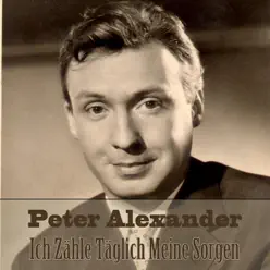 Ich zähle täglich meine Sorgen - Single - Peter Alexander