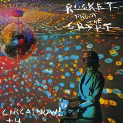 Circa: Now! - Rocket From The Crypt
