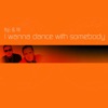 I Wanna Dance With Somebody - EP