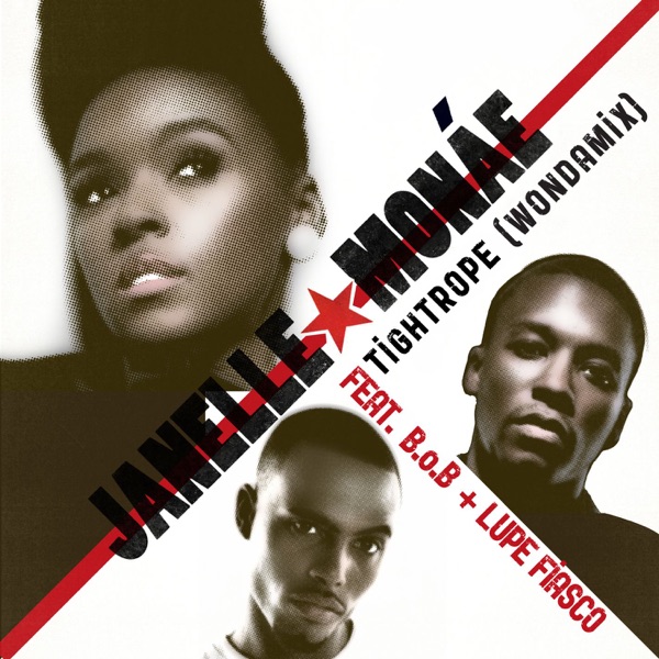Tightrope (Wondamix) [feat. B.o.B and Lupe Fiasco] - Single - Janelle Monáe