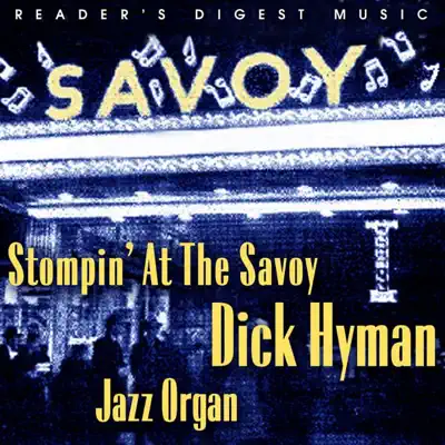 Reader's Digest Music: Stompin' At the Savoy - Dick Hyman Jazz Organ - Dick Hyman Reader's Digest Music: Stompin' At the Savoy - Dick Hyman Jazz Organ - Dick Hyman