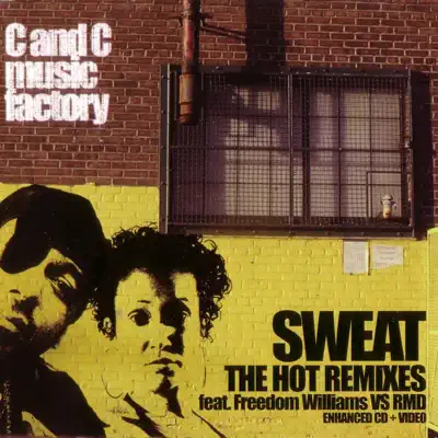 Sweat (The Hot Mixes) - EP - C+C Music Factory