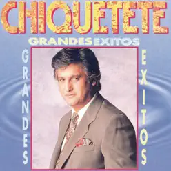 Chiquetete: Grandes Exitos - Chiquetete