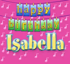 Happy Birthday Isabella - Single by Ingrid DuMosch album reviews, ratings, credits