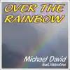 Over the Rainbow (feat. Valentine) - Single album lyrics, reviews, download