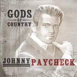 Gods of Country - Johnny Paycheck - Johnny Paycheck