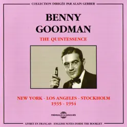 Benny Goodman: the Quintessence 1935-1954 - Benny Goodman