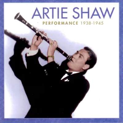 Performance 1938-1945 - Artie Shaw