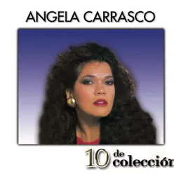 10 de Colección: Angela Carrasco - Angela Carrasco