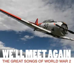 We'll Meet Again: The Great Songs of World War 2 (Remastered) by Various Artists album reviews, ratings, credits