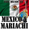 The Music Of Mexico & Mariachi