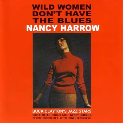 Wild Women Don't Have the Blues - Nancy Harrow