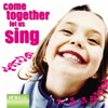 Come Together Let Us Sing