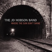 JD Hobson Band - Sick in My Soul