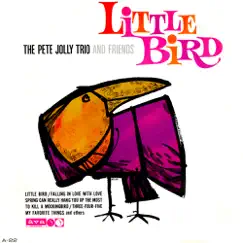 Little Bird by Pete Jolly Trio and Friends album reviews, ratings, credits