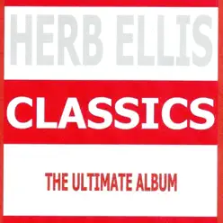 Classics - Herb Ellis - Herb Ellis Classics - Herb Ellis - Herb Ellis