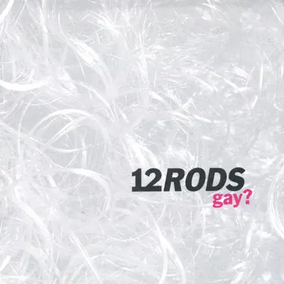 Gay? - 12 Rods