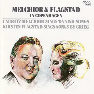 Melchoir & Flagstad In Copenhagen by Kirsten Flagstad & Lauritz Melchior album reviews, ratings, credits