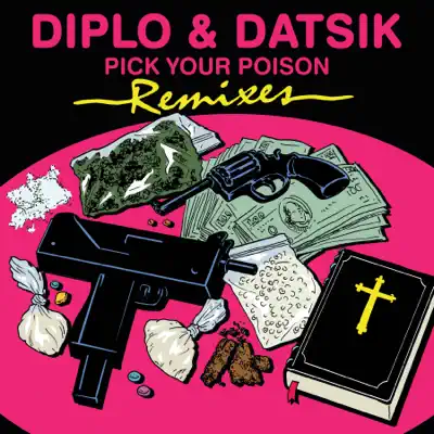 Pick Your Poison Remixes (feat. Kay) - Single - Diplo
