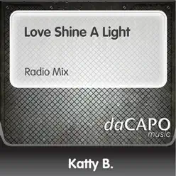Love Shine a Light - Single - Katty B Love Shine a Light - Single - Katty B
