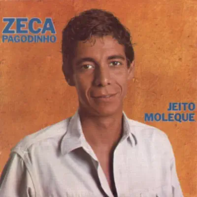 Jeito Moleque - Zeca Pagodinho