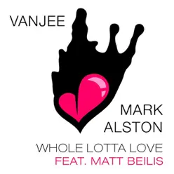 Whole Lotta Love - Matt Beilis Whole Lotta Love - Matt Beilis