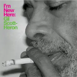 I'm New Here (Bonus Track Version) - Gil Scott-Heron