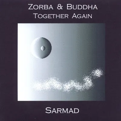 Zorba & Buddha Together Again - Sarmad