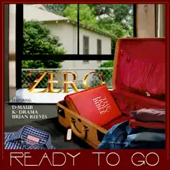 Ready to Go (feat. D-Maub, K-Drama & Brian Reeves) - Single by Zero album reviews, ratings, credits