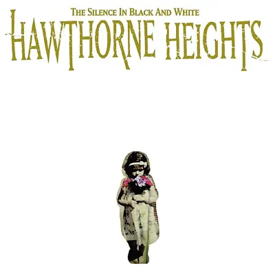 The Silence In Black and White (Re-Issue) - Hawthorne Heights