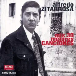 Mis 30 Mejores Canciones: Alfredo Zitarrosa - Alfredo Zitarrosa