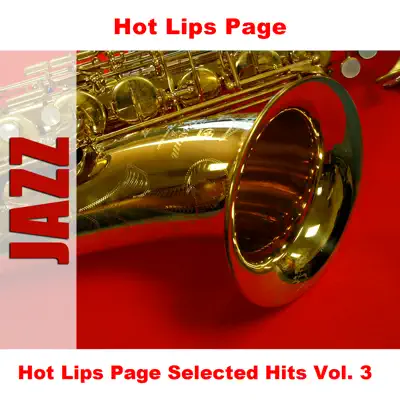 Hot Lips Page Selected Hits Vol. 3 - Hot Lips Page Hot Lips Page Selected Hits Vol. 3 - Hot Lips Page