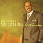 Bishop Paul S. Morton - Not Me Lord, You