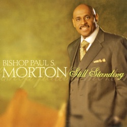 Bishop Paul S. Morton - Be Blessed