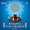 Bhajans For Children Vol – 2