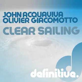 Clear Sailing EP by John Acquaviva & Olivier Giacomotto album reviews, ratings, credits