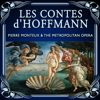 Les contes d'Hoffmann - The Metropolitan Opera Chorus, The Metropolitan Opera Orchestra & Пьер Монтё