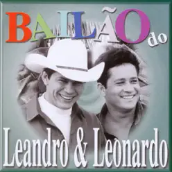 Bailão do Leandro e Leonardo - Leandro & Leonardo