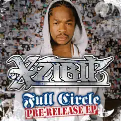 Full Circle - EP by Xzibit album reviews, ratings, credits