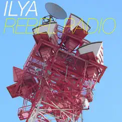 Rebel Radio by Ilya album reviews, ratings, credits
