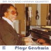Sir Roland Hanna Quartet Plays Gershwin