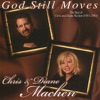 God Still Moves - The Best of Chris and Diane Machen, 2004