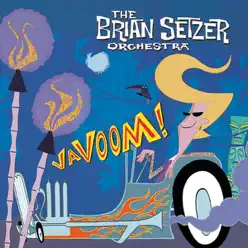 Vavoom! (ヴァヴーム!) - The Brian Setzer Orchestra