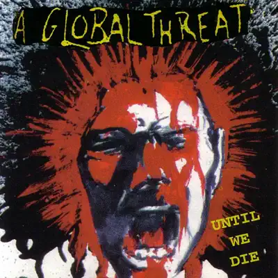 Until We Die - A Global Threat