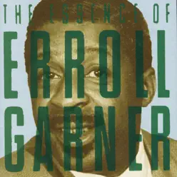 The Essence of Errol Garner - Erroll Garner The Essence of Errol Garner - Erroll Garner