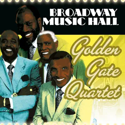 Broadway Music Hall: Golden Gate Quartet - Golden Gate Quartet