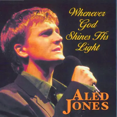 Whenever God Shines His Light (Digitally Remastered) - Aled Jones