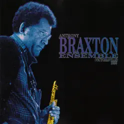 Ensemble (Victoriaville) 1988 - Anthony Braxton Ensemble (Victoriaville) 1988 - Anthony Braxton